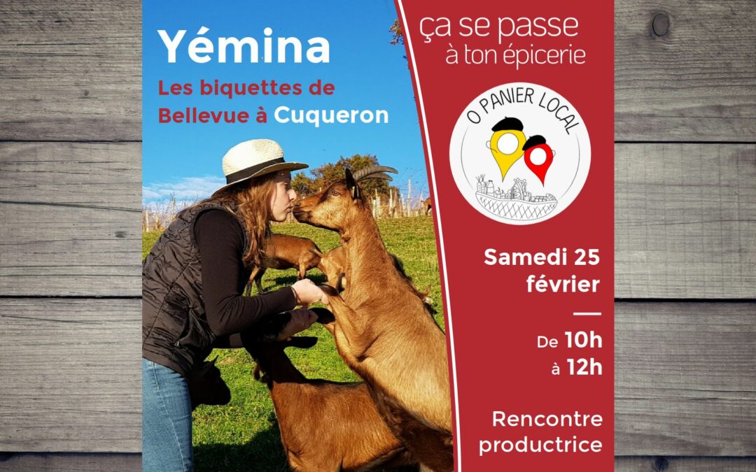 rencontre productrice Yémina, les biquettes de bellevue à cuqueron samedi 25 février 10h-12h